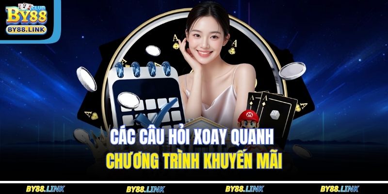 Các câu hỏi xoay quanh chương trình khuyến mãi 