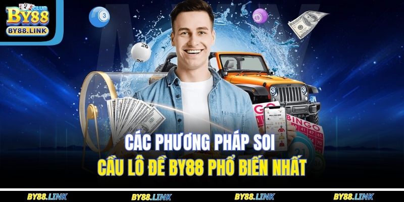 Các phương pháp soi cầu lô đề BY88 phổ biến nhất