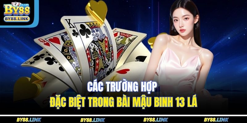Các trường hợp đặc biệt trong bài mậu binh 13 lá