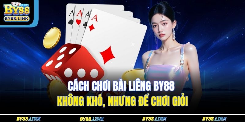 Cách chơi bài liêng BY88 không khó, nhưng để chơi giỏi