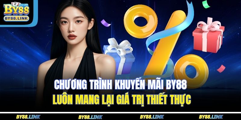 Chương trình khuyến mãi BY88 luôn mang lại giá trị thiết thực