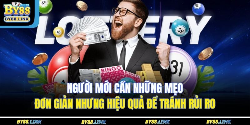 Người mới cần những mẹo đơn giản nhưng hiệu quả để tránh rủi ro