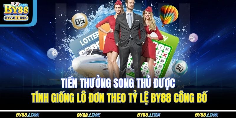 Tiền thưởng song thủ được tính giống lô đơn theo tỷ lệ BY88 công bố