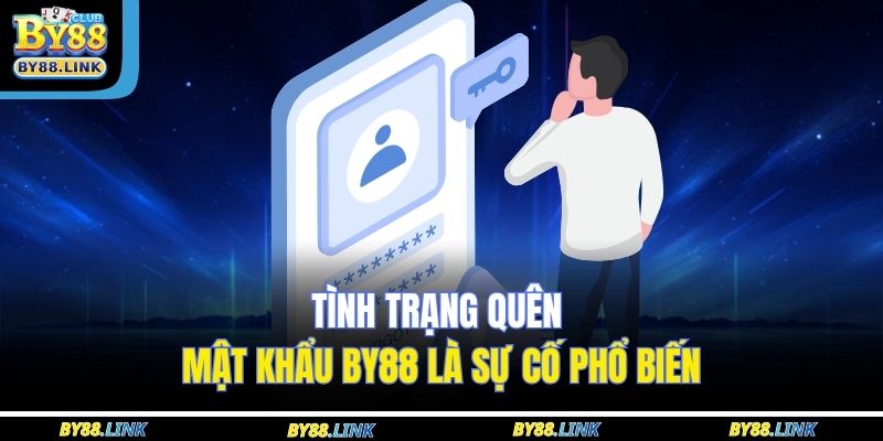 Tình trạng quên mật khẩu BY88 là sự cố phổ biến