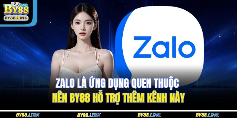 Zalo là ứng dụng quen thuộc nên BY88 hỗ trợ thêm kênh này